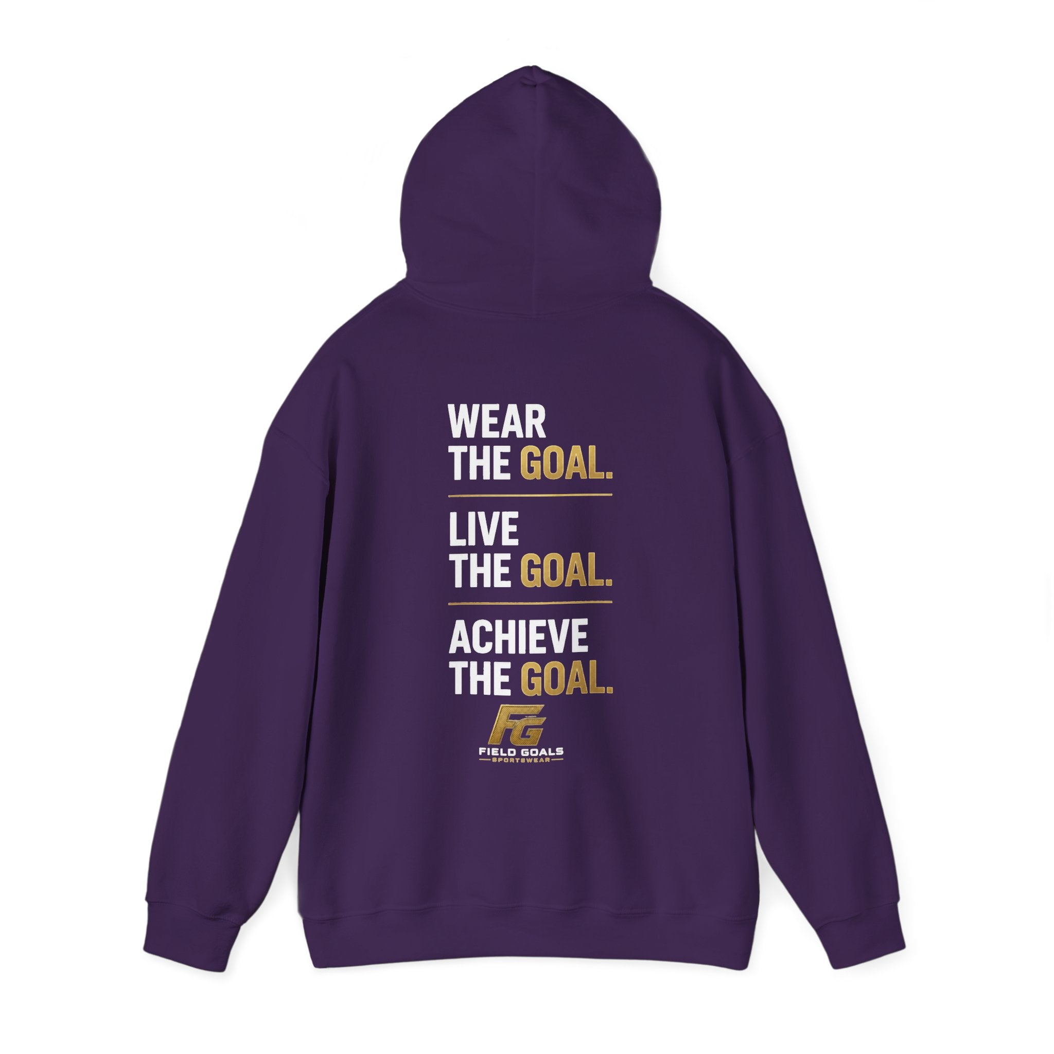 Field Goals Sportswear Pullover Hoodie — "Wear the Goal. Live the Goal. Achieve the Goal." Motivational
