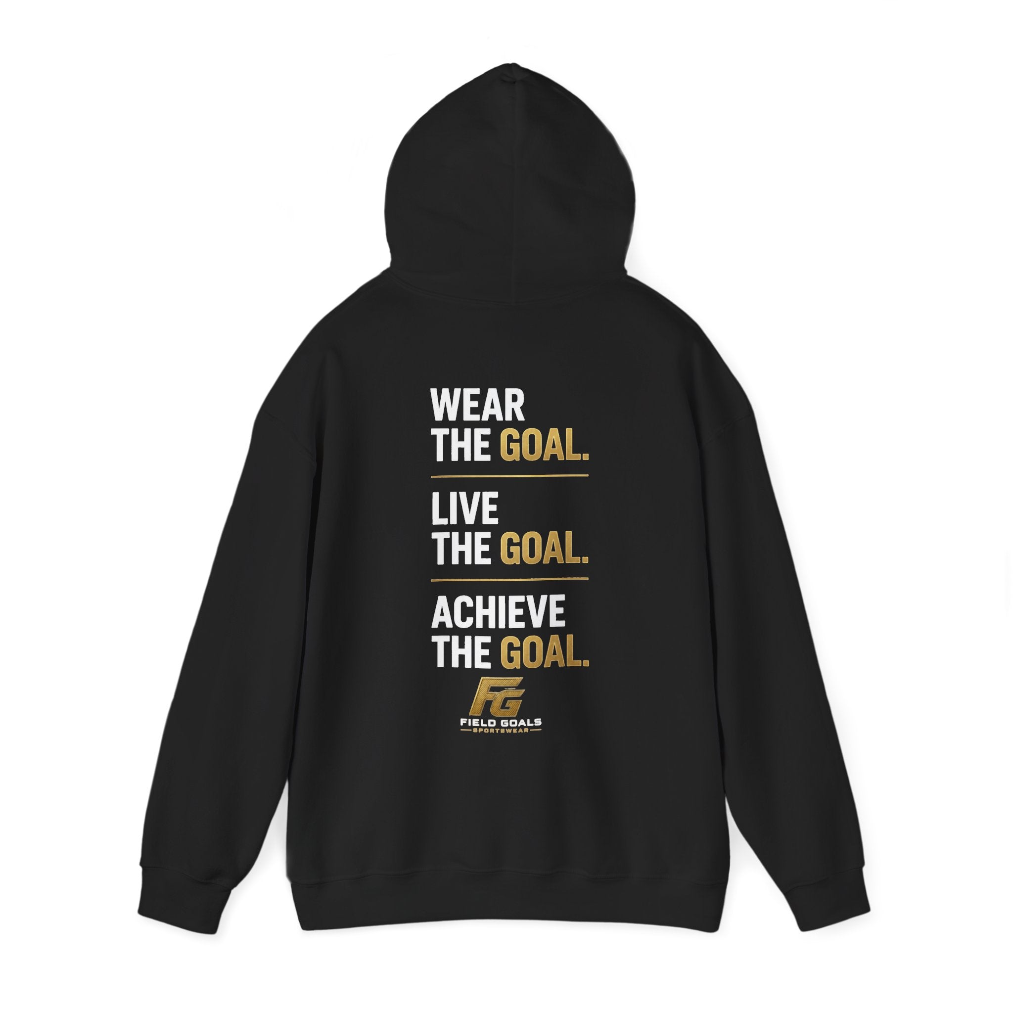 Field Goals Sportswear Pullover Hoodie — "Wear the Goal. Live the Goal. Achieve the Goal." Motivational