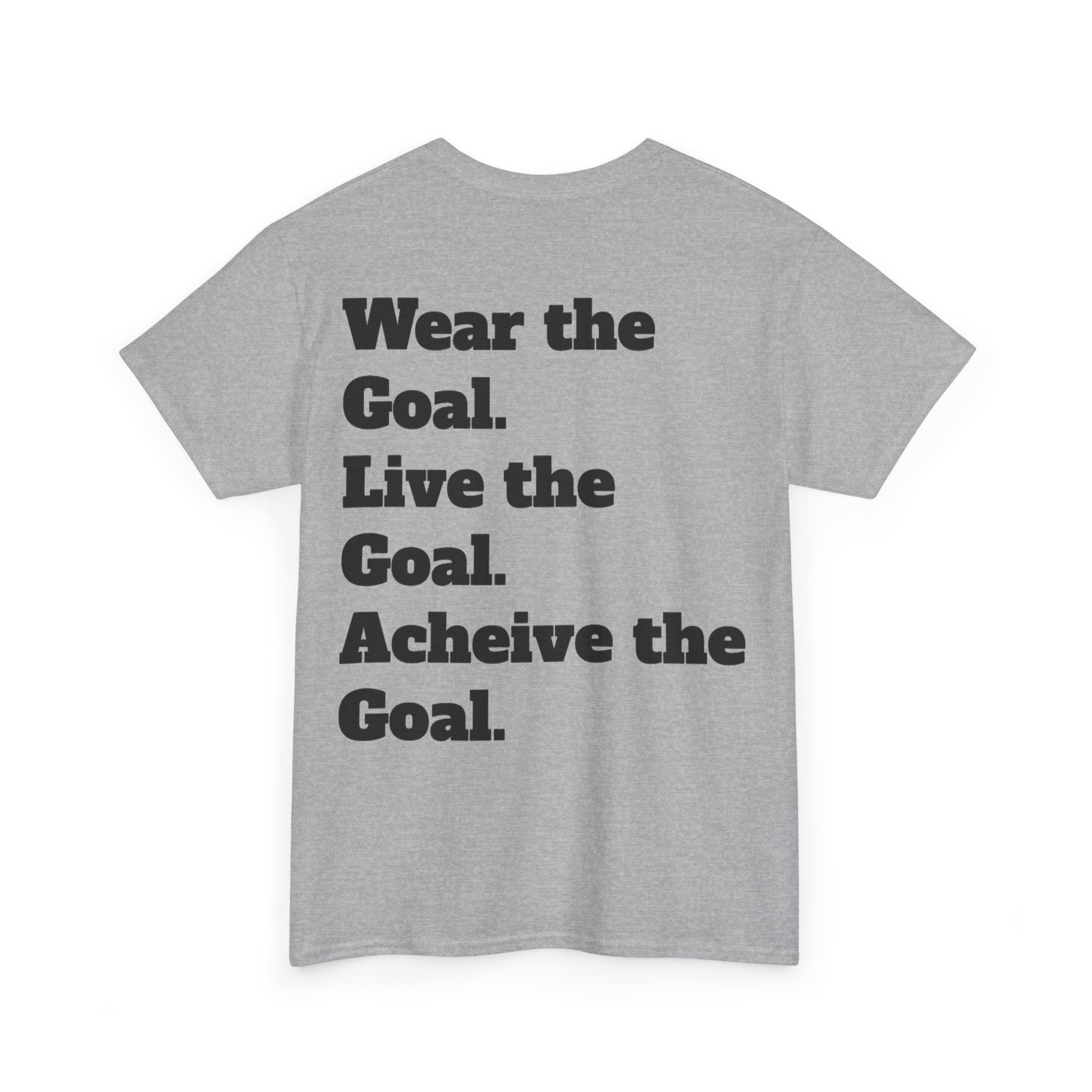 Field Goals Sportswear — "Wear the Goal. Live the Goal. Acheive the Goal." Motivational T-Shirt