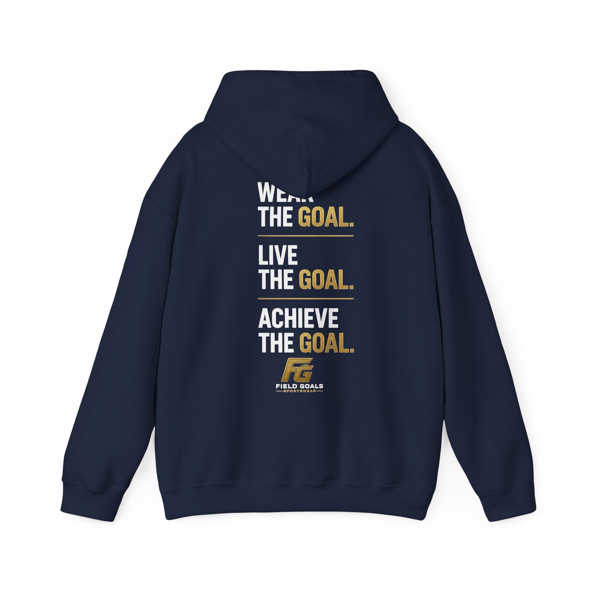 Field Goals Sportswear Pullover Hoodie — "Wear the Goal. Live the Goal. Achieve the Goal." Motivational