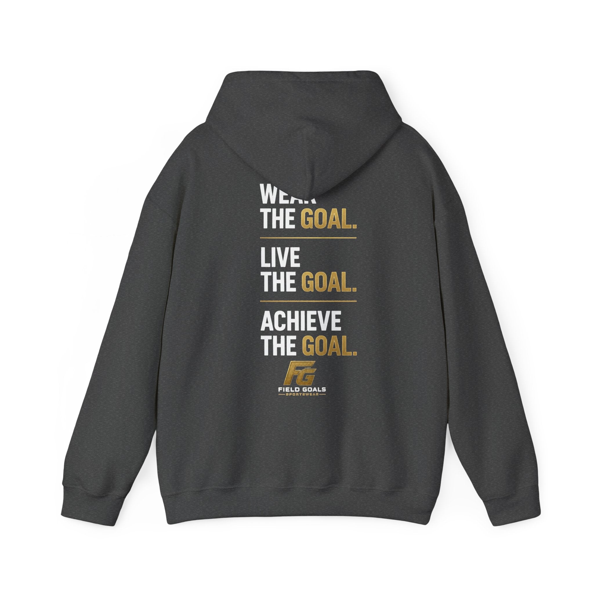 Field Goals Sportswear Pullover Hoodie — "Wear the Goal. Live the Goal. Achieve the Goal." Motivational