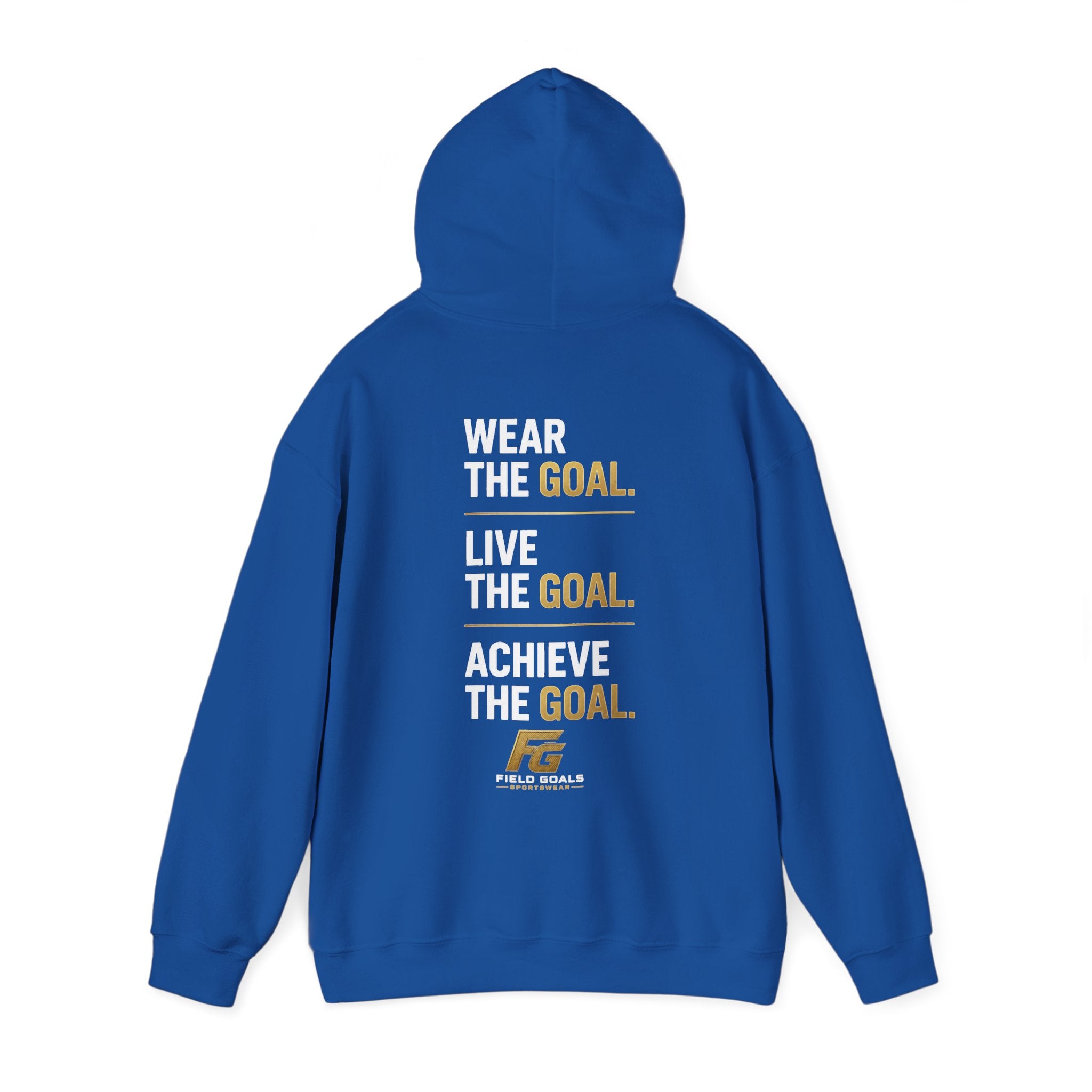 Field Goals Sportswear Pullover Hoodie — "Wear the Goal. Live the Goal. Achieve the Goal." Motivational
