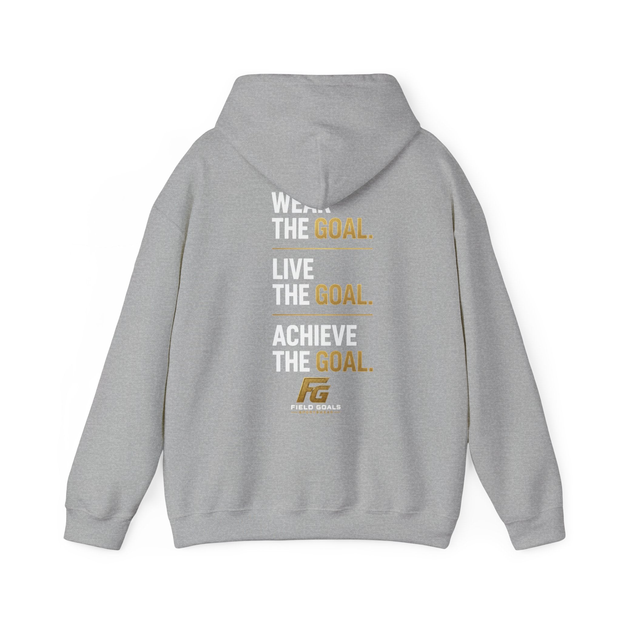 Field Goals Sportswear Pullover Hoodie — "Wear the Goal. Live the Goal. Achieve the Goal." Motivational