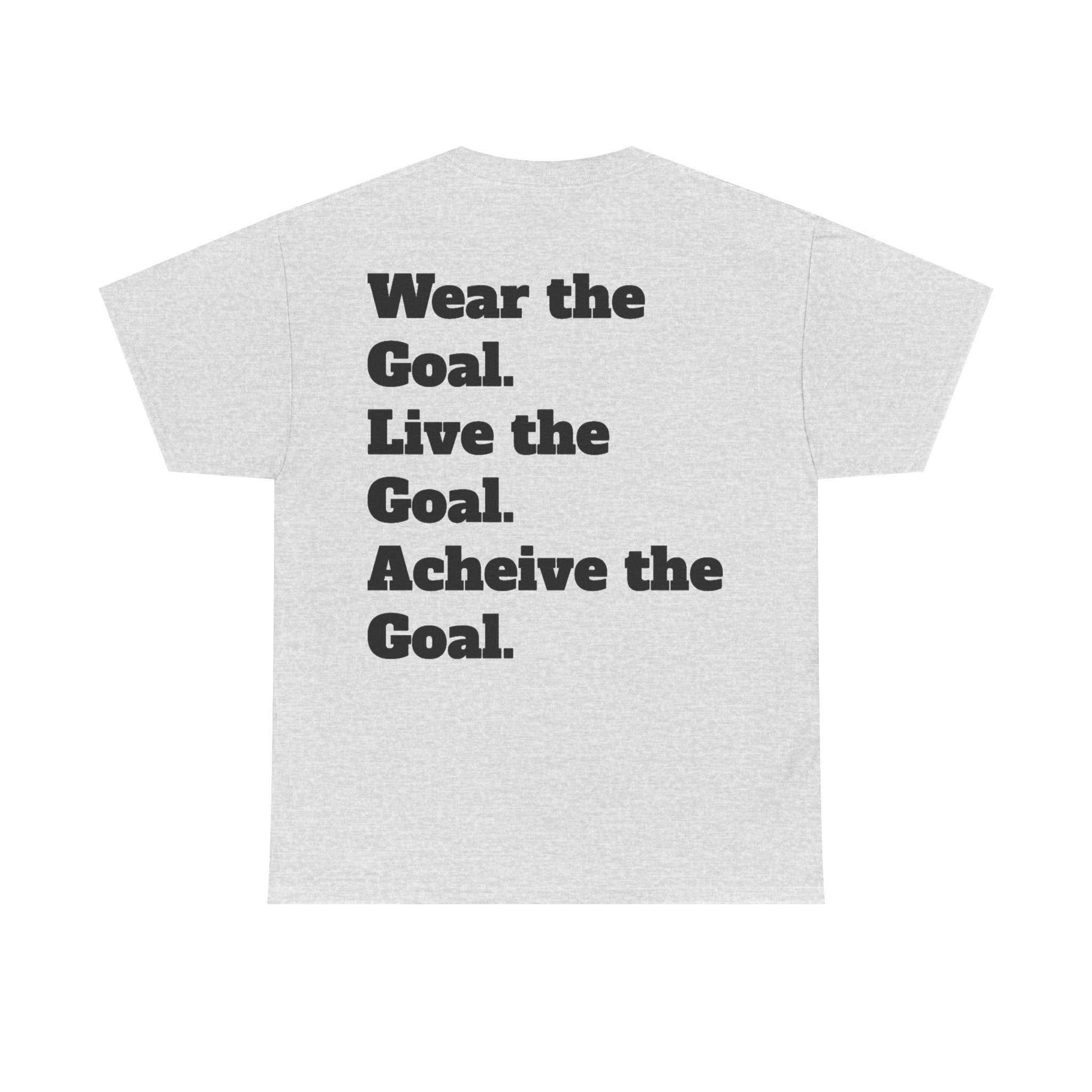 Field Goals Sportswear — "Wear the Goal. Live the Goal. Acheive the Goal." Motivational T-Shirt